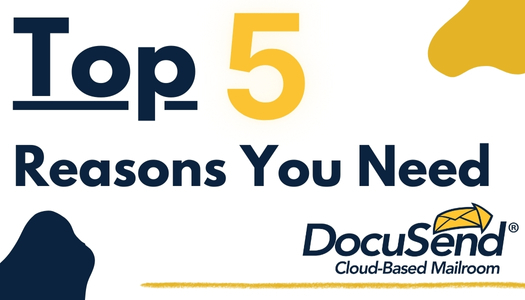 5 More reasons to print and mail with DocuSend